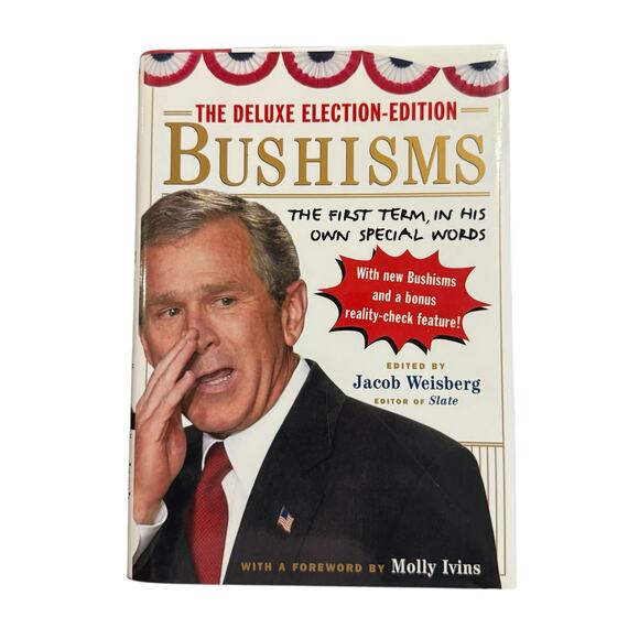 Bushisms Hardback book, Edited by Jacob Weisberg, forword by Molly Ivins - Picture 1 of 5
